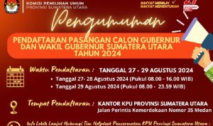 Pendaftaran Calon Gubernur dan Wakil Gubernur Sumatera Utara 2024 Resmi Dibuka oleh KPU Sumut