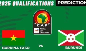 Prediksi Skor Burkina Faso vs Burundi, 15 Oktober 2024, Africa Nations Cup 2025