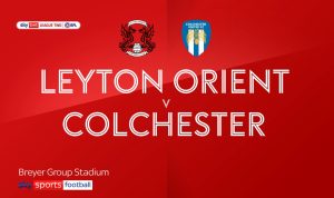 Prediksi Skor Leyton Orient vs Colchester United, 10 Oktober 2024, Piala EFL Musim 2024-25