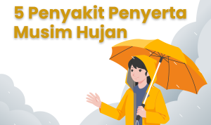 Hujan Bukan Satu-satunya Ancaman: 5 Penyakit yang Harus Diwaspadai Saat Musim Penghujan (Kemkes.go.id)