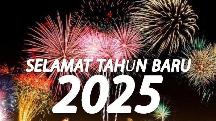 Ucapan Selamat Tahun Baru 2025 Penuh Makna dan Motivasi