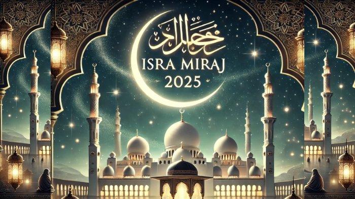 Peringatan Isra Miraj 2025 dan Kata-Kata Penuh Makna